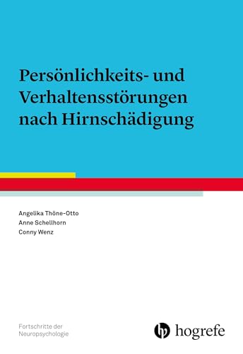 Persönlichkeits- und Verhaltensstörungen nach Hirnschädigung (Fortschritte der Neuropsychologie) von Hogrefe Verlag GmbH + Co.