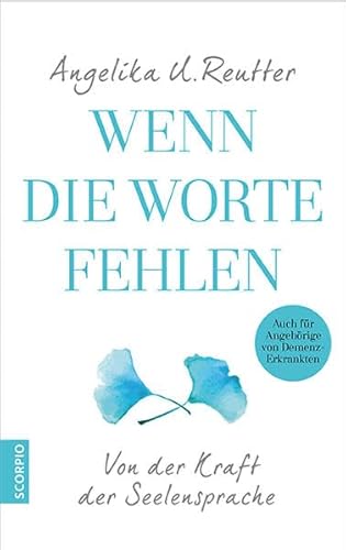 Wenn die Worte fehlen: Von der Kraft der Seelensprache von Scorpio Verlag