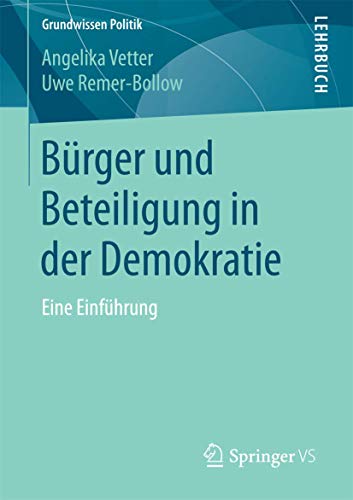 Bürger und Beteiligung in der Demokratie: Eine Einführung (Grundwissen Politik) von Springer VS