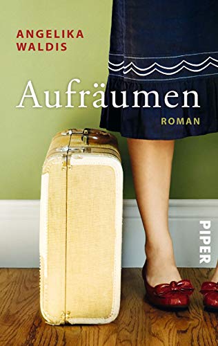 Aufräumen: Roman