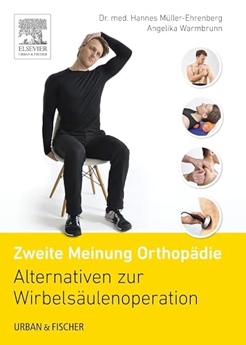 Alternativen zur Wirbelsäulen-Operation: Zweite Meinung Orthopädie von Urban & Fischer Verlag/Elsevier GmbH