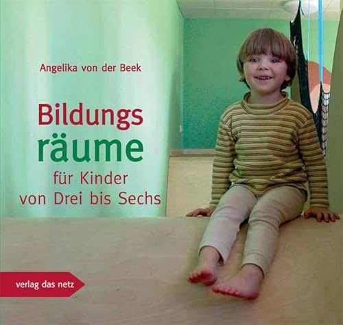 Bildungsräume für Kinder von Drei bis Sechs von verlag das netz