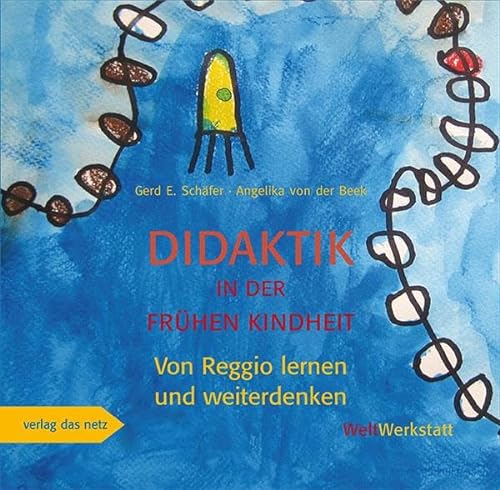Didaktik in der frühen Kindheit: Von Reggio lernen und weiterdenken