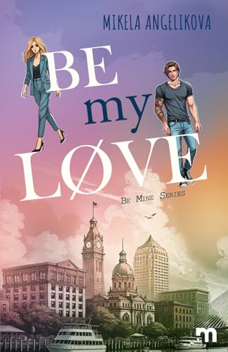 Be My Løve (Be Mine Series, Band 2) von Independently published