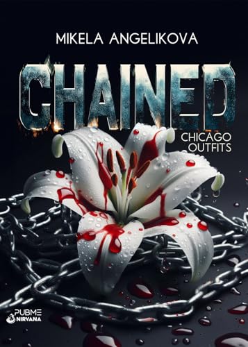 Chained: Chicago Outfits (Collana Nirvana - PubMe) (PubMe Romance) von PubMe