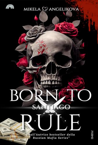 Santiago: Born to rule (Collana Darklove) (PubMe Romance) von PubMe