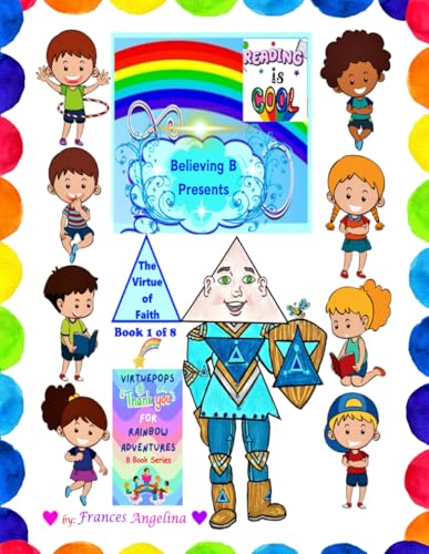 Believing B Presents the Virtue of Faith (The “Thank You” for Rainbow Adventures, Band 1) von Story Merchant