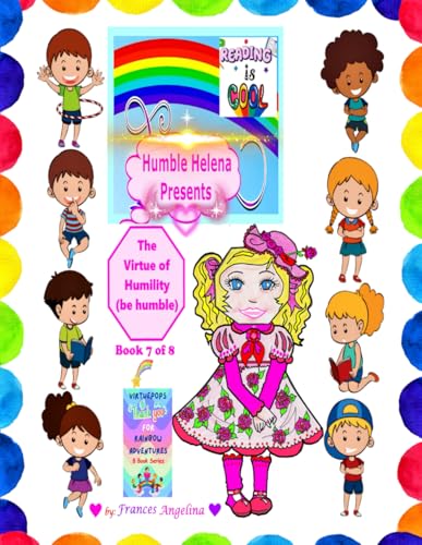 Humble Helena Presents the Virtue of Humility (The “Thank You” for Rainbow Adventures, Band 7) von Story Merchant