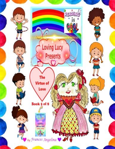 Loving Lucy Presents the Virtue of Love (The “Thank You” for Rainbow Adventures, Band 5) von Story Merchant