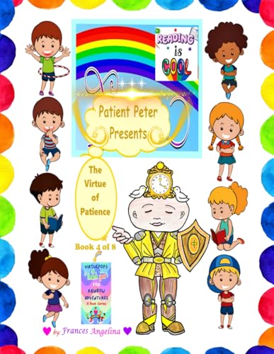 Patient Peter Presents the Virtue of Patience (The “Thank You” for Rainbow Adventures, Band 4) von Story Merchant