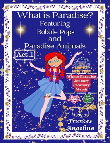 What Is Paradise? ACT 1: Winter Paradise (The “Thank You” for Bobble Pops Adventures, Band 1) What Is Paradise? ACT 1: Winter Paradise (The “Thank You” for Bobble Pops Adventures, Band 1) von Story Merchant