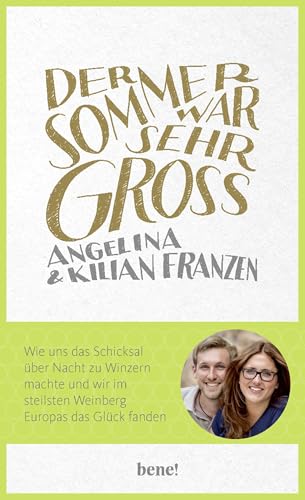 Der Sommer war sehr groß: Wie uns das Schicksal über Nacht zu Winzern machte und wir im steilsten Weinberg Europas das Glück fanden.
