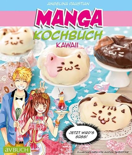 Manga Kochbuch Kawaii: Jetzt wird`s süß! (avBuch im Cadmos Verlag / im Cadmos Verlag) von Cadmos Verlag GmbH