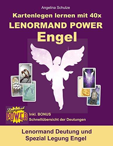 Kartenlegen lernen mit 40x LENORMAND POWER Engel: Lenormand Deutung und Spezial Legung Engel von Angelina Schulze Verlag