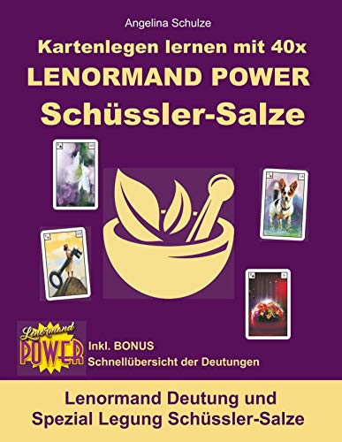 Kartenlegen lernen mit 40x LENORMAND POWER Schüssler-Salze: Lenormand Deutung und Spezial Legung Schüssler-Salze (Kartenlegen lernen mit 40x Lenormand Power – Anfänger und Fortgeschrittene) Kartenlegen lernen mit 40x LENORMAND POWER Schüssler-Salze: Lenormand Deutung und Spezial Legung Schüssler-Salze (Kartenlegen lernen mit 40x Lenormand Power – Anfänger und Fortgeschrittene)