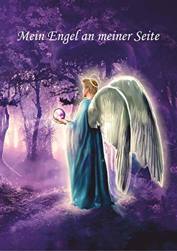 Mein Engel an meiner Seite: Engel Tagebuch und spirituelles Notizbuch zum Aufschreiben deiner Kommunikation mit der geistigen Welt, mit den ... und den Engelzeichen ¿ Motiv Engel
