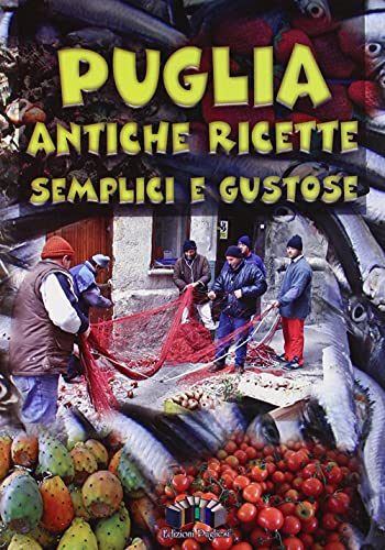 Puglia in cucina (Puglia... Colori e sapori)