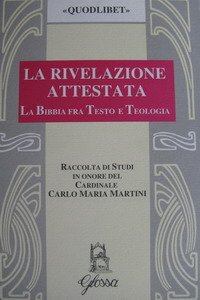 La rivelazione attestata. La Bibbia fra testo e teologia (Quodlibet)