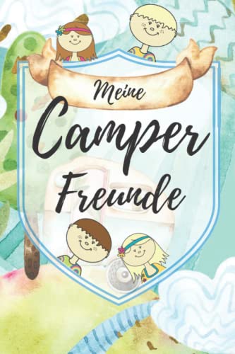 Meine Camper Freunde: Unvergessliches Camper Freundebuch