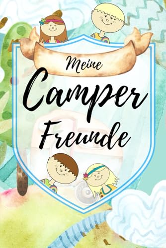 Meine Camper Freunde: Unvergessliches Camper Freundebuch von Independently published