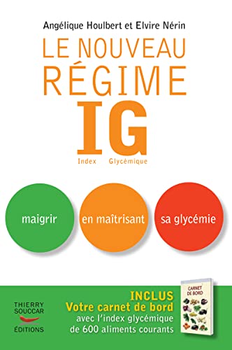 Le nouveau regime ig - nouvelle edition - maigrir en maitrisant sa glycemie von THIERRY SOUCCAR