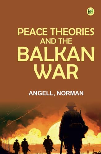 Peace Theories and the Balkan War von Zinc Read