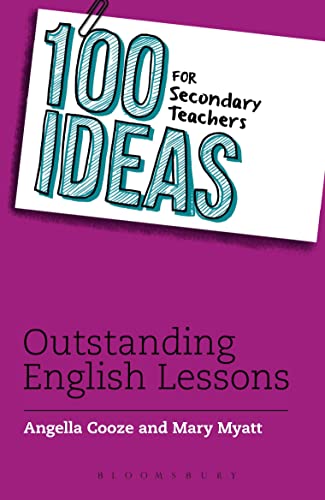 100 Ideas for Secondary Teachers: Outstanding English Lessons (100 Ideas for Teachers, Band 2) von Bloomsbury