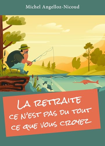 La retraite : ce n'est pas du tout ce que vous croyez von Librinova
