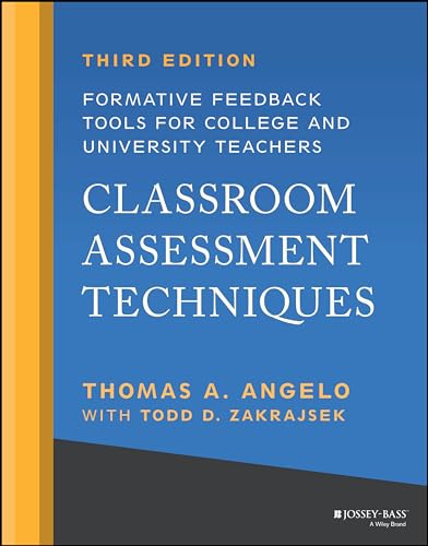 Classroom Assessment Techniques: Formative Feedback Tools for College and University Teachers von Jossey-Bass