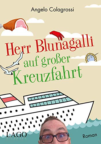 Herr Blunagalli auf großer Kreuzfahrt: Roman