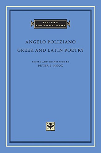 Greek and Latin Poetry (I Tatti Renaissance Library, Band 86)