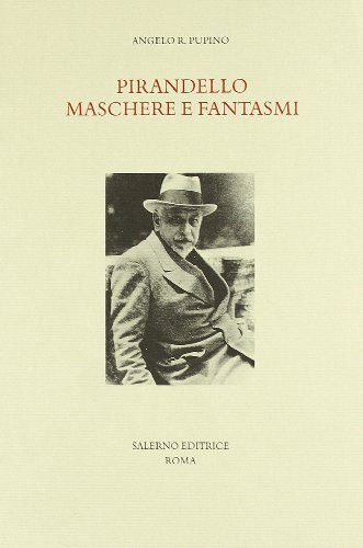 Pirandello: maschere e fantasmi (Studi e saggi) von Salerno Editrice