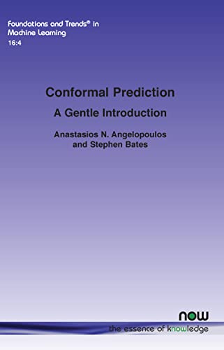 Conformal Prediction: A Gentle Introduction (Foundations and Trends(r) in Machine Learning)