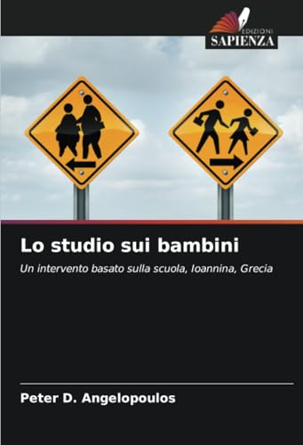 Lo studio sui bambini: Un intervento basato sulla scuola, Ioannina, Grecia von Edizioni Sapienza
