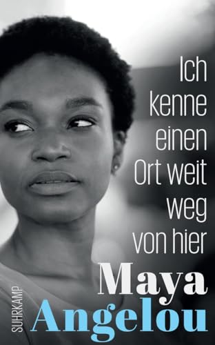 Ich kenne einen Ort weit weg von hier: Von der Autorin des Weltbestsellers »Ich weiß, warum der gefangene Vogel singt« (Maya Angelous Memoire)