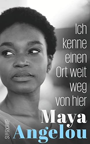 Ich kenne einen Ort weit weg von hier: Von der Autorin des Weltbestsellers »Ich weiß, warum der gefangene Vogel singt« (Maya Angelous Memoire)