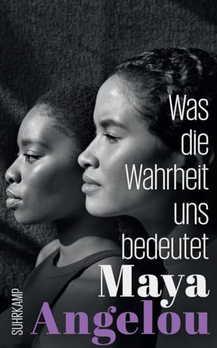 Was die Wahrheit uns bedeutet (Maya Angelous Memoire)