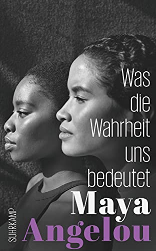 Was die Wahrheit uns bedeutet (Maya Angelous Memoire)