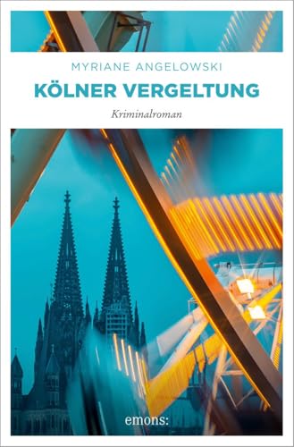 Kölner Vergeltung: Kriminalroman (Maline Brass und Lou Vanheyden) von Emons Verlag