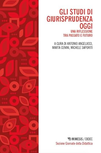 Gli studi di giurisprudenza oggi. Una riflessione tra passato e futuro (Didec. Sezione giornate della ricerca) von Mimesis