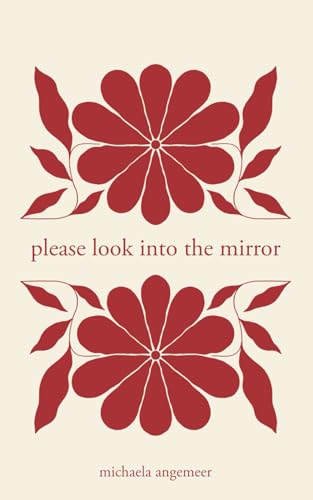 Please Look into the Mirror von Michaela Angemeer