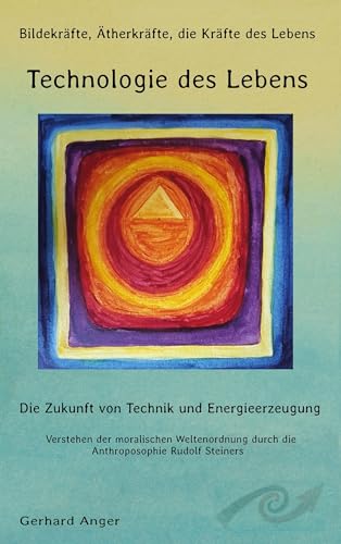 Technologie des Lebens: Die Zukunft von Technik und Energieerzeugung