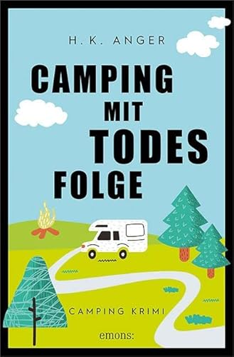 Camping mit Todesfolge: Camping Krimi (Henrik Richtersen und Kathrin Schäfer)