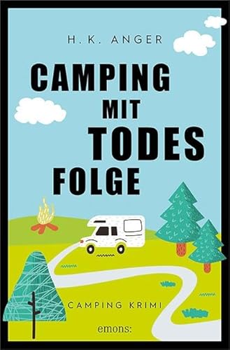 Camping mit Todesfolge: Camping Krimi (Henrik Richtersen und Kathrin Schäfer) Camping mit Todesfolge: Camping Krimi (Henrik Richtersen und Kathrin Schäfer)