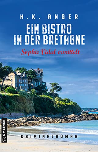 Ein Bistro in der Bretagne: Kriminalroman (Bistroköchin Sophie Vidal) von Gmeiner Verlag