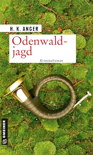 Odenwaldjagd: Kriminalroman (Kriminalromane im GMEINER-Verlag) (Juristin Charlotte Knapp) von Gmeiner Verlag