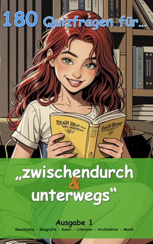 180 Quizfragen für „zwischendurch & unterwegs“: Geschichte - Geografie - Kunst - Literatur - Architektur - Musik 180 Quizfragen für „zwischendurch & unterwegs“: Geschichte - Geografie - Kunst - Literatur - Architektur - Musik