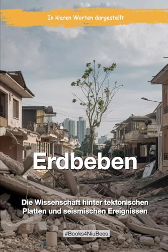 Erdbeben: Die Wissenschaft hinter tektonischen Platten und seismischen Ereignissen (Books4NiuBees) von Independently published