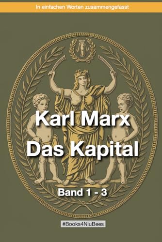 Karl Marx - Das Kapital Band 1-3: ~ Die Ausbeutung der Arbeiterklasse ~ Karl Marx - Das Kapital Band 1-3: ~ Die Ausbeutung der Arbeiterklasse ~ von Independently published