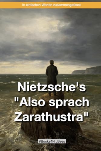 Nietzsche's "Also sprach Zarathustra": In einfachen Worten zusammengefasst von Independently published